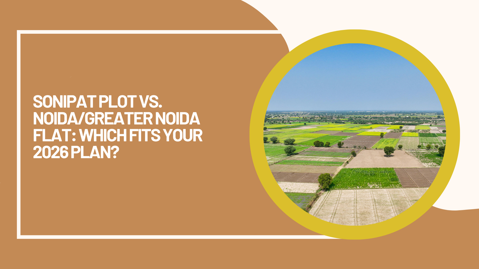 Sonipat plot vs Noida flat